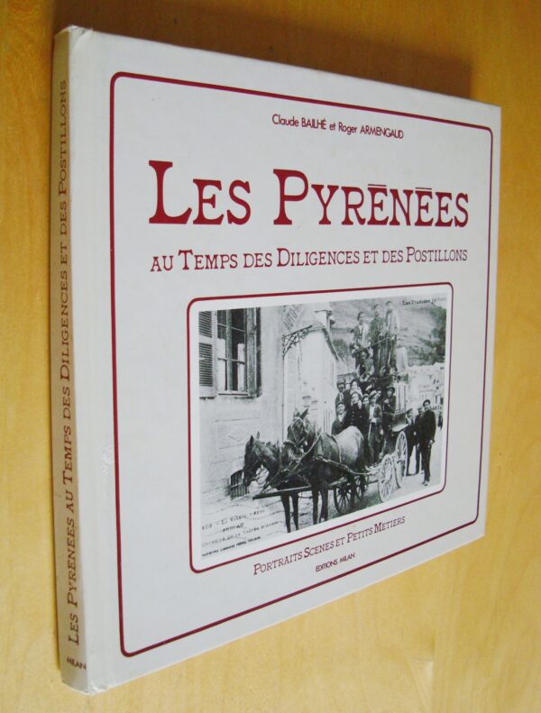 C. Bailhé et R. Armengaud Les Pyrénées au temps des diligences et des postillons