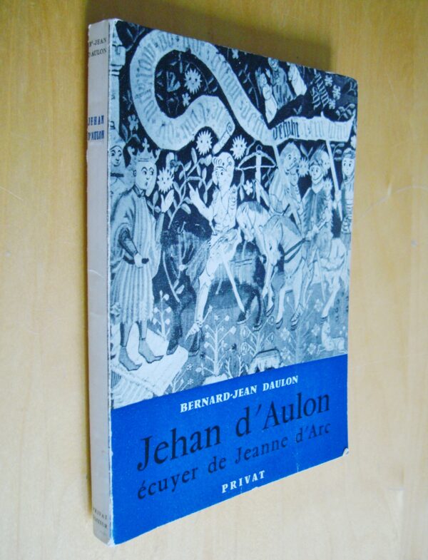 Bernard-Jean Daulon Jehan d'Aulon écuyer de Jeanne d'Arc 1958