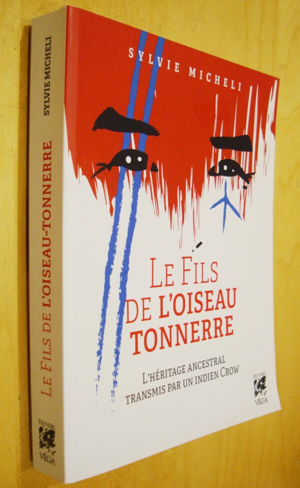 Sylvie Micheli Le fils de l'oiseau tonnerre L'Héritage ancestral transmis par un indien Crow