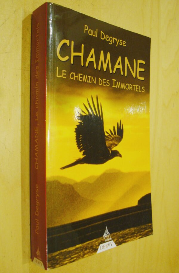 Paul Degryse Chamane Le chemin des immortels (chamanisme)