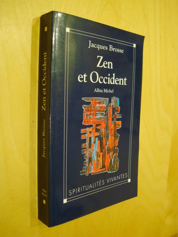 Jacques Brosse Zen et Occident Albin Michel 1992