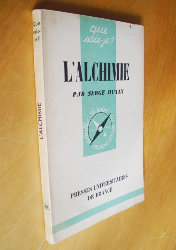 Serge Hutin L'Alchimie Que sais-je ? n°506 1951 PUF Dédicacé par l'auteur