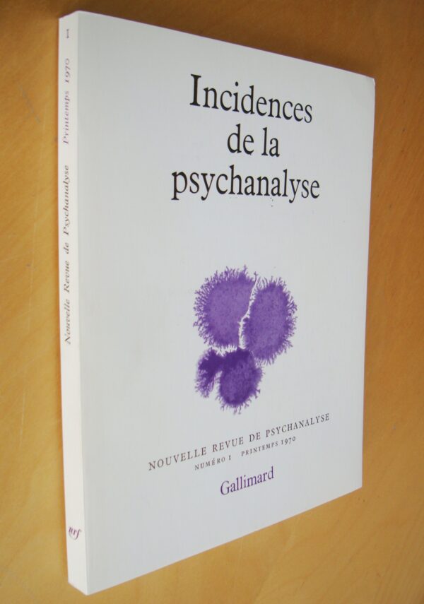 Incidences de la psychanalyse Nouvelle revue de psychanalyse n°1 Printemps 1970