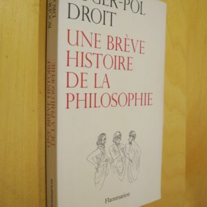 Roger-Pol Droit Une brève histoire de la philosophie