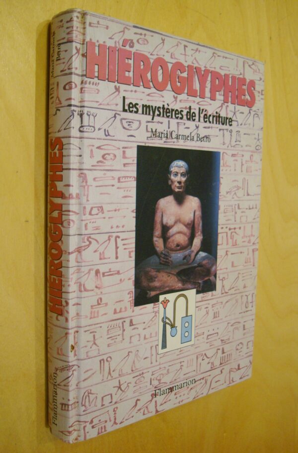 Maria Carmel Betro Hiéroglyphes Les mystères de l'écriture