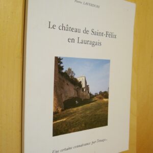 Pierre Laverdure Le Château de Saint-Félix en Lauragais