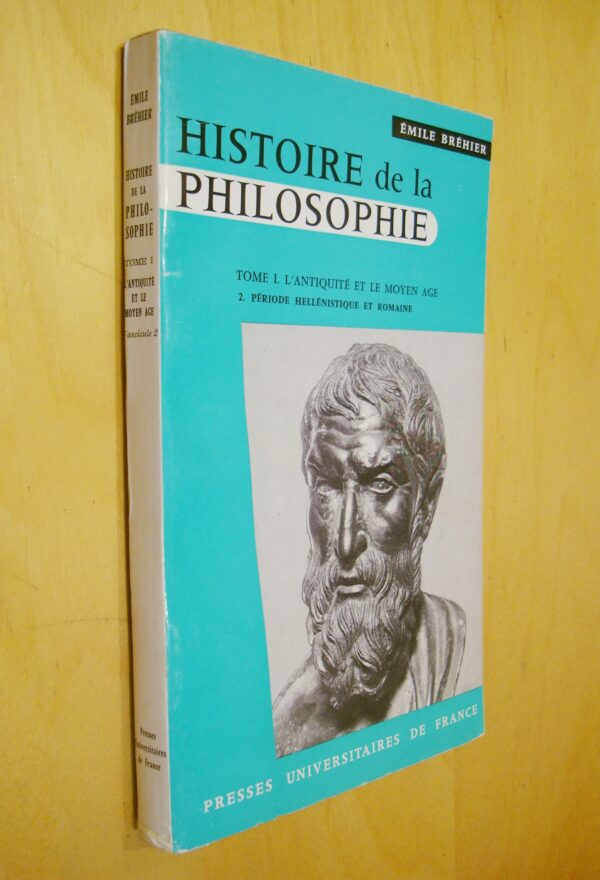 Émile Bréhier Histoire de la Philosophie Tome 1 L'Antiquité et le Moyen Âge 2 Période hellénistique et romaine