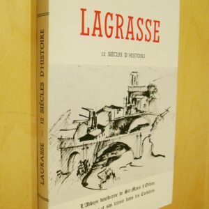 Eugène Bareil Lagrasse 12 siècles d’Histoire L'Abbaye bénédictine de Ste-Marie d'Orbieu le Village et son Terroir dans les Corbières