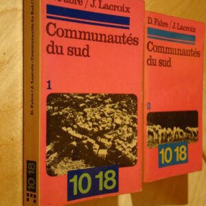 D. Fabre / J. Lacroix Communautés du Sud Contribution à l'anthropologie des collectivités rurales occitanes 10/18 1975