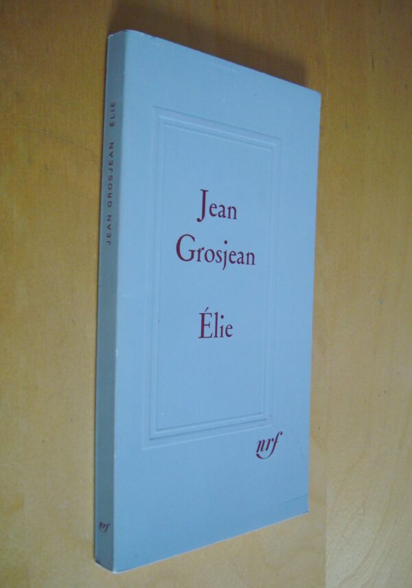 Jean Grosjean Élie nrf gallimard 1994
