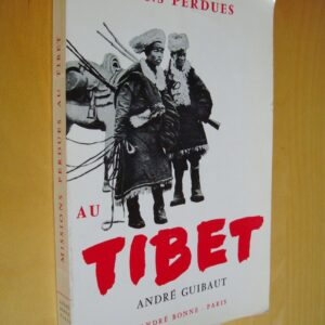 André Guibaut Missions perdues au Tibet