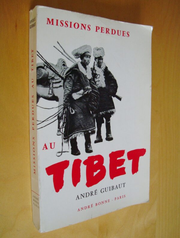 André Guibaut Missions perdues au Tibet