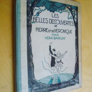 Vera Barclay Les belles découvertes de Pierre et de Véronique éditions Mariage et Famille 1934