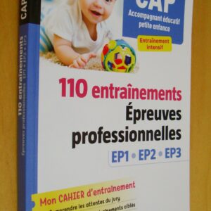 CAP Accompagnant éducatif petite enfance 110 entraînements épreuves professionnelles EP1 EP2 EP3 2023