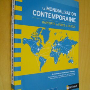sous la direction de N. Balaresque La Mondialisation contemporaine Rapports de force et enjeux