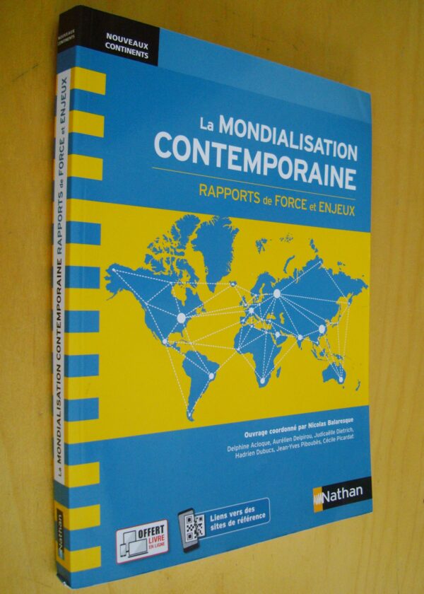 sous la direction de N. Balaresque La Mondialisation contemporaine Rapports de force et enjeux