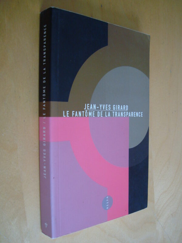 Jean-Yves Girard Le fantôme de la transparence