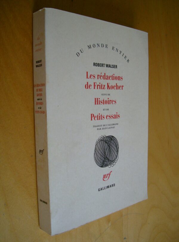 Robert Walser Les rédactions de Fritz Kocher suivi de Histoires et de Petits essais