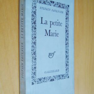 Sylvain Saulnier La petite Marie nrf Gallimard 1972