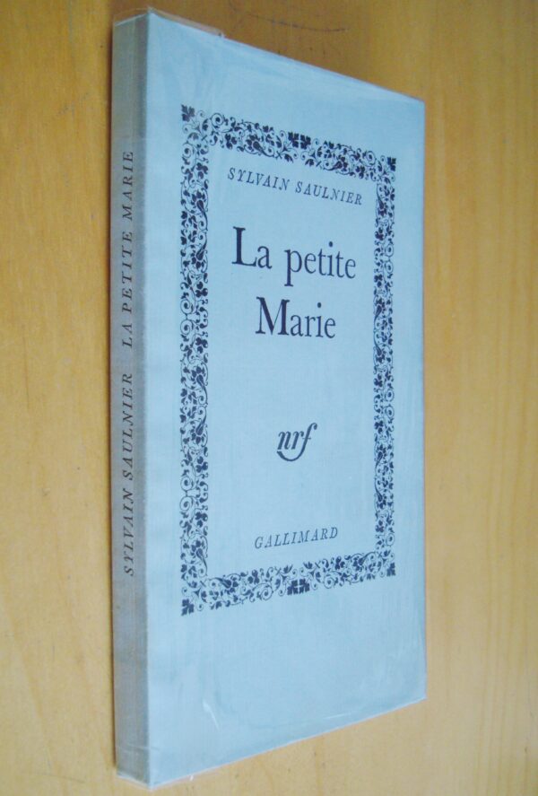 Sylvain Saulnier La petite Marie nrf Gallimard 1972