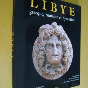 Blas de Roblès Libye grecque, romaine et byzantine Photographies de P. Meunier et J.-M. Blas de Roblès 1999