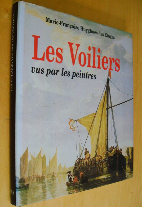 M.-F. Huyghues des Etages Les Voiliers vus par les peintres