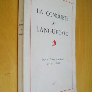 J.-L Pène La Conquête du Languedoc Essai de Critique et d'Histoire 1957 dédicacé