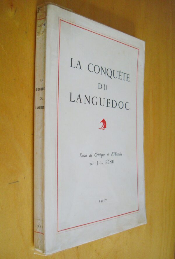 J.-L Pène La Conquête du Languedoc Essai de Critique et d'Histoire 1957 dédicacé