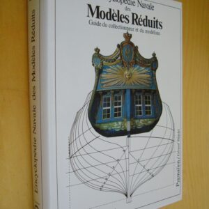 Encyclopédie navale des modèles réduits Guide du collectionneur et du modéliste