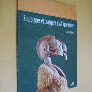 Laure Meyer Sculptures et masques d'Afrique noire