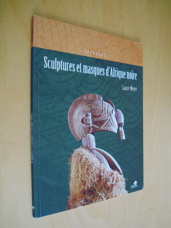 Laure Meyer Sculptures et masques d'Afrique noire