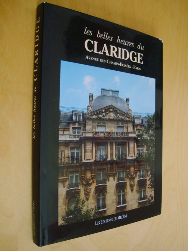 Patrice de Moncan Les belles heures du Claridge Avenue des Champs-Elysées