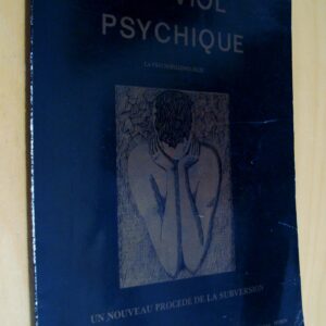 Le viol psychique La psychopolémologie Un nouveau procédé de subversion