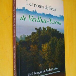 Paul Burgan et André Lafon Les noms de lieux de Verlhac-Tescou