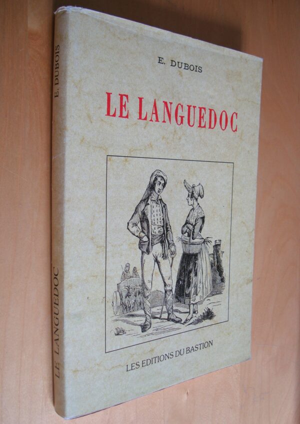E. Dubois Le Languedoc Les éditions du Bastion 1999