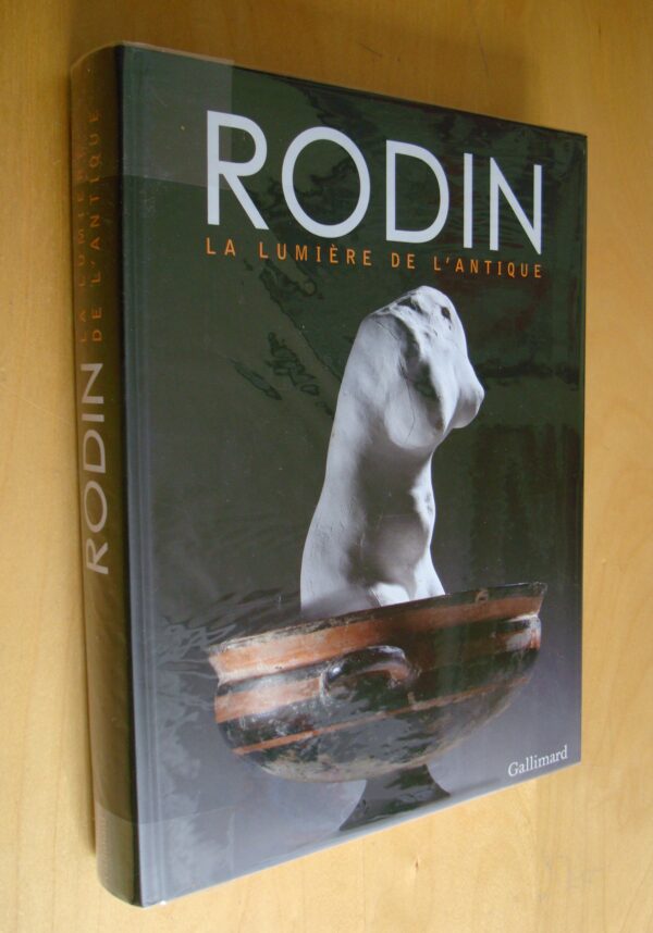 Sous la direction de Pascale Picard Rodin La Lumière de l'Antique