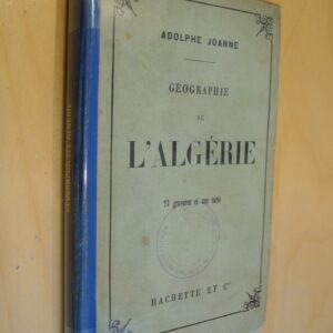 Adolphe Joanne Géographie de l'Algérie 23 gravures et une carte 1893