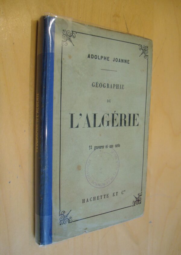 Adolphe Joanne Géographie de l'Algérie 23 gravures et une carte 1893