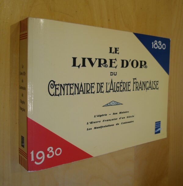 Le livre d'or du centenaire de l'Algérie française 1830-1930
