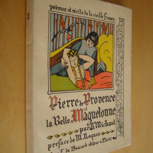 L'histoire de Pierre de Provence et de la belle Maguelonne renouvelée par G. Michaut Préface de M. Roques 1926