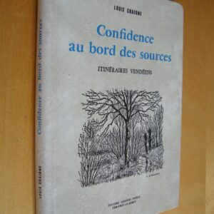 Louis Chaigne Confidence au bord des sources itinéraires vendéens