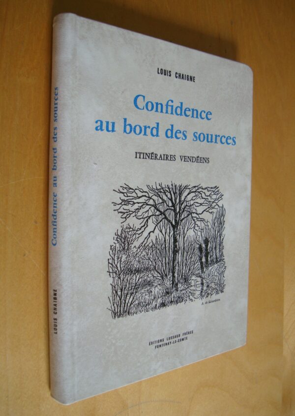 Louis Chaigne Confidence au bord des sources itinéraires vendéens