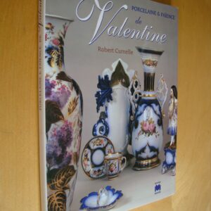 Robert Curnelle Porcelaine & faïence de Valentine Massin 1999