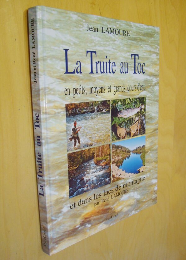 Lamoure La truite au toc en cours d'eau et dans les lacs de montagne