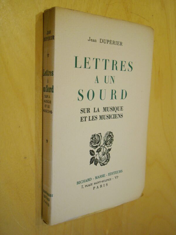 Jean Dupérier Lettres à un sourd sur la musique et les musiciens 1954