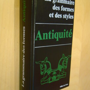 La Grammaire des formes et des styles Antiquité Le monde iranien Mésopotamie...
