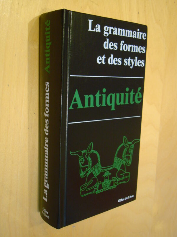 La Grammaire des formes et des styles Antiquité Le monde iranien Mésopotamie...