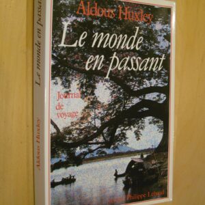 Aldous Huxley Le monde en passant Journal de voyage