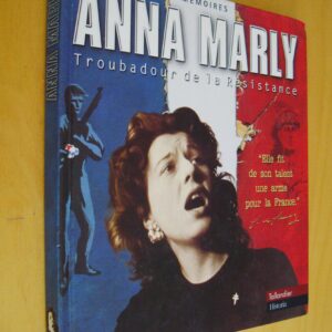 Anna Marly Mémoires Troubadour de la Résistance