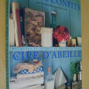 J Newdick Fruits confits & cire d'abeille recettes et secrets de nos grands-mères